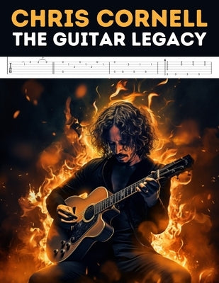 Chris Cornell: The Guitar Legacy by El Kahia, Hajiba