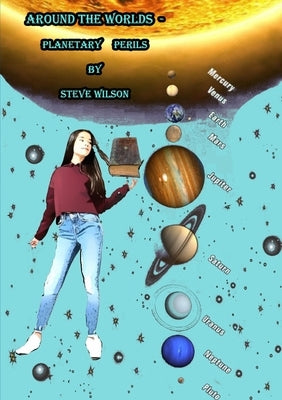 Around the Worlds - Planetary Perils by Wilson, Steve