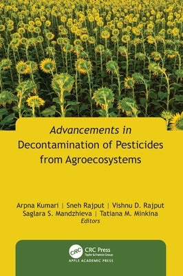Advancements in Decontamination of Pesticides from Agroecosystems by Kumari, Arpna