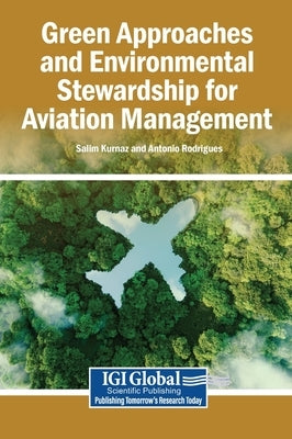 Green Approaches and Environmental Stewardship for Aviation Management by Kurnaz, Salim