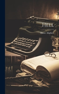 Hell by Alighieri, Dante