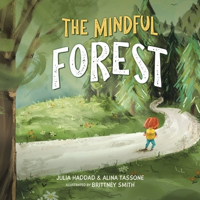 The Mindful Forest by Haddad, Julia