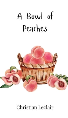 A Bowl of Peaches by LeClair, Christian
