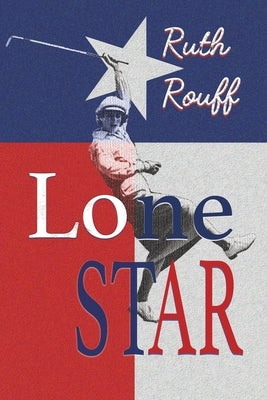Lone Star by Rouff, Ruth