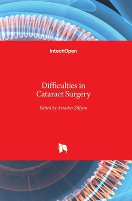 Difficulties in Cataract Surgery by Zilfyan, Artashes