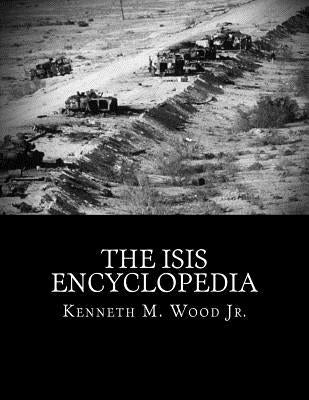 The ISIS Encyclopedia by Wood, Kenneth M.