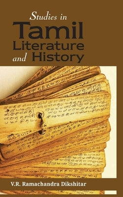 Studies in Tamil Literature and History by Ramachandra, V. R. Dikshitar