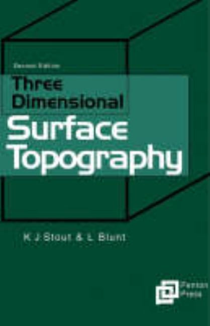 Three Dimensional Surface Topography by Stout, Ken J.