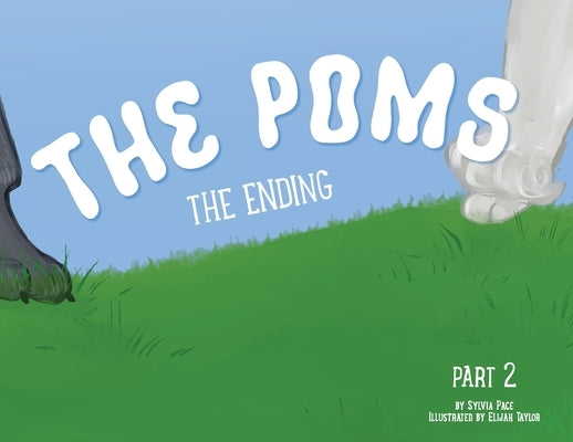The Poms: The Ending by Pace, Sylvia