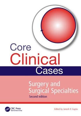 Core Clinical Cases in Surgery and Surgical Specialties by Gupta, Janesh