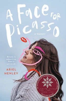 A Face for Picasso: Coming of Age with Crouzon Syndrome by Henley, Ariel