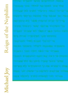 Reign of the Nephilim by Joy, Michael