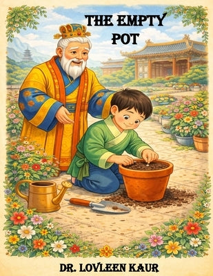 The Empty Pot: A Moral Story for Kids About Honesty, Courage and Good Values by Kaur, Lovleen
