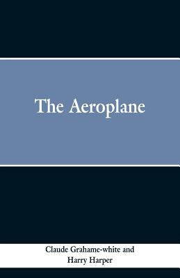 The Aeroplane by Grahme-White, Claude