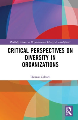Critical Perspectives on Diversity in Organizations by Calvard, Thomas