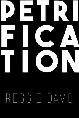 Petrification by David, Reggie