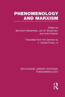 Phenomenology and Marxism by Waldenfels, Bernhard