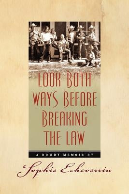 Look Both Ways Before Breaking the Law: A Rowdy Memoir by Woods Bloom, Rebecca