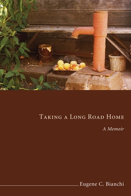 Taking a Long Road Home by Bianchi, Eugene C.