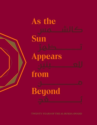 As the Sun Appears from Beyond: Twenty Years of the Al Burda Award by Al Khamis, Ulrike