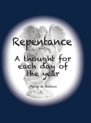 Repentance: A thought for each day of the year by Hudson, Philip M.