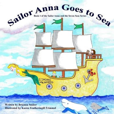 Sailor Anna Goes to Sea by Snider, Brianna