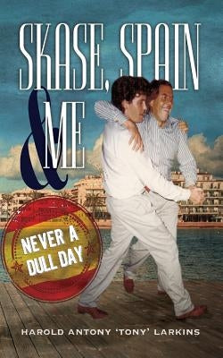 Skase, Spain & Me: Never a Dull Day by Larkins, Harold Antony