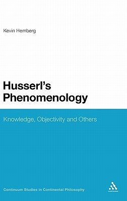 Husserl's Phenomenology: Knowledge, Objectivity and Others by Hermberg, Kevin