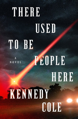 There Used to Be People Here by Cole, Kennedy