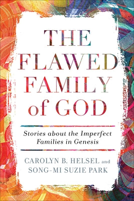 The Flawed Family of God by Helsel, Carolyn B.