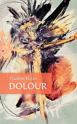 Dolour by Holan, Vladimir