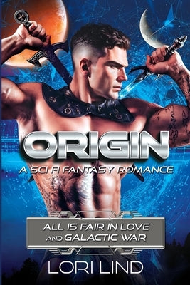 Origin: A Sci Fi Fantasy Romance by Lind, Lori