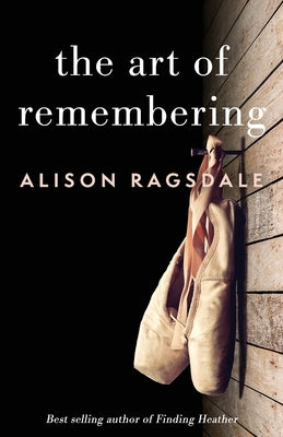 The Art of Remembering by Ragsdale, Alison