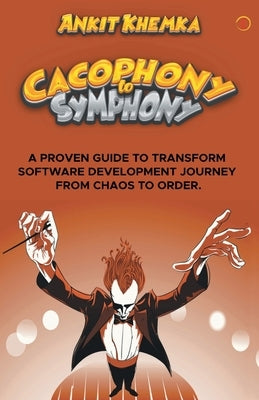 Cacophony To Symphony by Khemka, Ankit