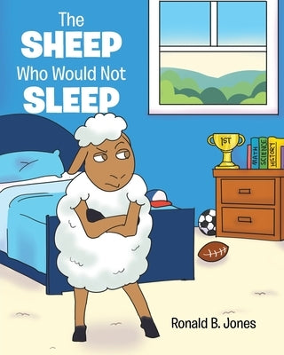 The Sheep Who Would Not Sleep by Jones, Ronald B.