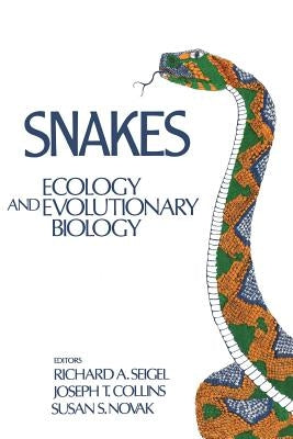 Snakes: Ecology and Evolutionary Biology by Seigel, Richard A.