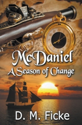 McDaniel: A Season of Change by Ficke, D. M.