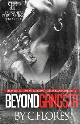 Beyond Gangsta by Flores, C.