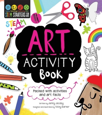 STEM Starters for Kids Art Activity Book: Packed with Activities and Art Facts by Jacoby, Jenny