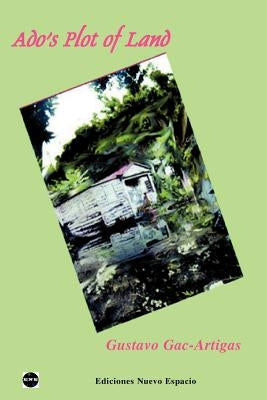 ADO's Plot of Land by Gac-Artigas, Gustavo