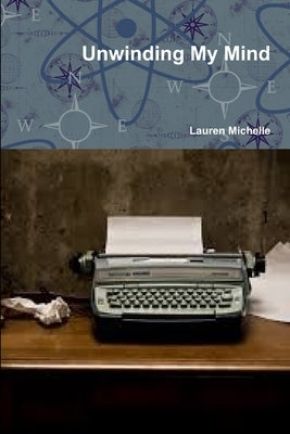 Unwinding My Mind by Michelle, Lauren