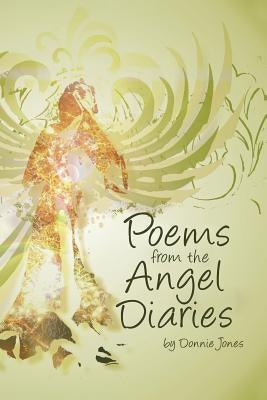 Poems from the Angel Diaries by Jones, Donnie