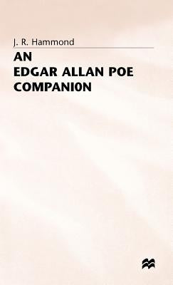 An Edgar Allan Poe Companion: A Guide to the Short Stories, Romances and Essays by Hammond, J. R.
