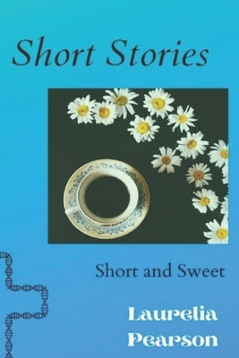 Short Stories: Short and Sweet by Johnston, Sandra