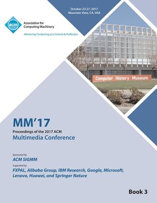MM '17: ACM Multimedia Conference - Vol 3 by MM '17 Conference Committee