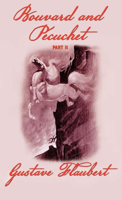 Bouvard and Pecuchet (Part 2) by Flaubert, Gustave