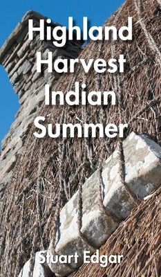 Highland Harvest: Indian Summer by Edgar, Stuart