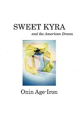 Sweet Kyra and the American Dream by Age-Iron, Onin