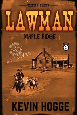 Lawman: Book 2: Maple Ridge by Hogge, Kevin