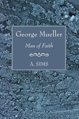 George Mueller by Sims, A.